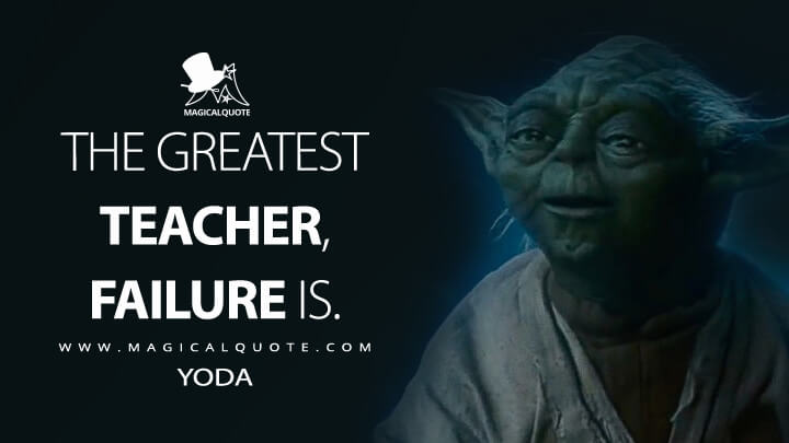 The Greatest Teacher, Failure Is. - Magicalquote