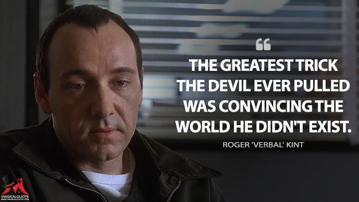 Quote by Keyser Söze in the The Usual Suspects(1995)