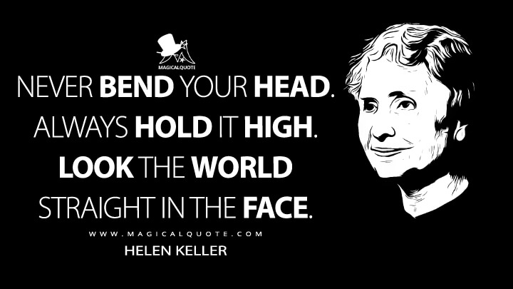 never-bend-your-head-always-hold-it-high-look-the-world-straight-in