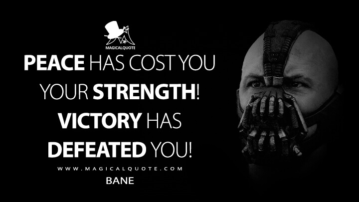 Peace has cost you your strength! Victory has defeated you! - MagicalQuote