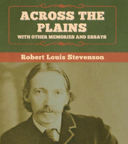 Robert Louis Stevenson (Across the Plains Quotes)