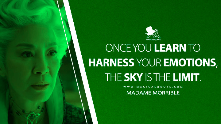 Once you learn to harness your emotions, the sky is the limit. - Madame Morrible (Wicked 2024 Movie Quotes)