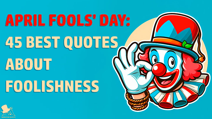 april-fools-day-45-best-quotes-about-foolishness-magicalquote